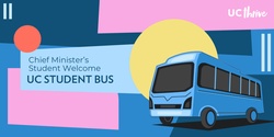 Banner image for Chief Minister's Student Welcome UC Bus 