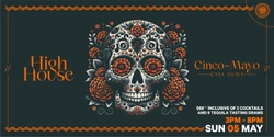 Banner image for HighHouse Cinco de Mayo: CASA AGAVE