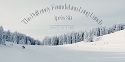 Banner image for The Pulteney Foundation Après Ski Long Lunch