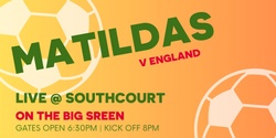 Banner image for Matilda's V England @ The South Court 
