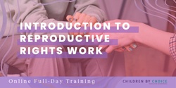 Banner image for Online Full day training: Introduction to Reproductive Rights Work