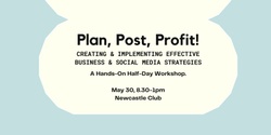 Banner image for Plan, Post, Profit! Hands-On Half-Day Workshop.