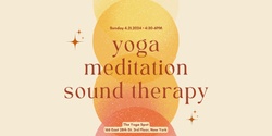 Banner image for Yoga, Meditation, & Sound Therapy (90min) - The Yoga Spot NYC
