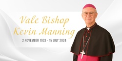 Banner image for Bishop Emeritus Kevin Manning DD Funeral Mass