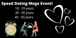 Banner image for Speed Dating Mega Event 18-29 years, 30-40 years, 40-50 years