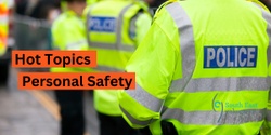 Banner image for Hot Topics - Personal Safety