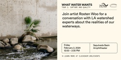 Banner image for What Water Wants: Tour 1- Capture and Quality