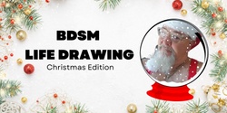 Banner image for BDSM Life Drawing Christmas 23