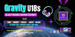 Banner image for Gravity U18s - Electronic Music Event