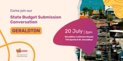 Banner image for Geraldton Conversation – WACOSS State Budget Submission