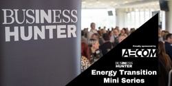 Banner image for Business Hunter Energy Transition Mini Series - Pumped Hydro
