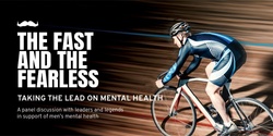 Banner image for THE FAST AND THE FEARLESS: TAKING THE LEAD ON MENTAL HEALTH