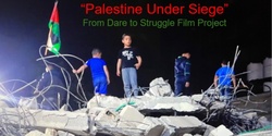 Banner image for Film night: 'Palestine Under Siege' by Dare to Struggle Film Project