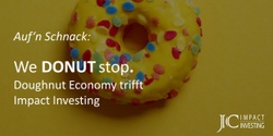 Banner image for Auf'n Schnack mit Dr. Thomas Dürmeier | Doughnut Coalition Hamburg: Doughnut Economy trifft Impact Investing