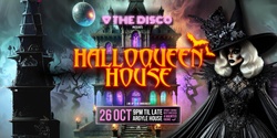 Banner image for The Disco Presents: HalloQUEEN House