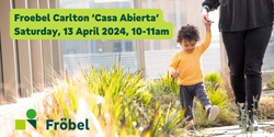 Banner image for Froebel Carlton | Casa Abierta (Open House)