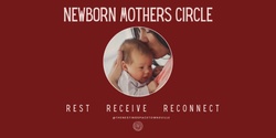 Banner image for Newborn Mother Circle: 6th August 2024