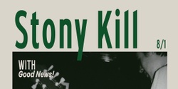 Banner image for STONYKILL LIVE with Guest: Good News