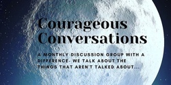 Banner image for Courageous Conversations Ōtautahi Tue, 18th Jan- The Gift of a Good Apology