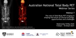 Banner image for Australian National Total Body PET Webinar 7: The role of Total Body PET imaging in shaping the future of clinical oncology: opportunities and challenges.