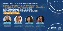 Banner image for *POSTPONED* *SOLD OUT* Empowering Aboriginal and Torres Strait Islander Health: Leveraging Data for Better Health Outcomes