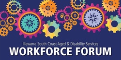 Banner image for Illawarra South Coast Aged & Disability Services Workforce Forum