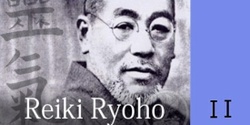 Banner image for OKUDEN Reiki Ryoho Level II Certification ~ IN PERSON + ONLINE