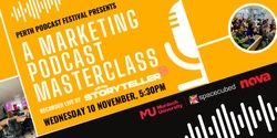 Banner image for Perth Podcast Festival 2021: The Week In Brand Storytelling Live - A Marketing Podcast Masterclass