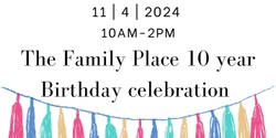 Banner image for The Family Place 10th Birthday Carnival