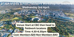 Banner image for GTASA Middle School Fieldwork Workshop for teachers followed by networking drinks- Ideal for out of field teachers 