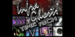 Banner image for InfraGhosts // Time Rich // VLF