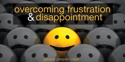 Banner image for Online - Overcoming Frustration and Disappointment - Tue 18 May - 11am - 9pm