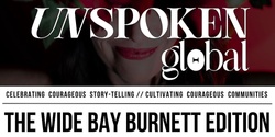 Banner image for Unspoken - The Wide Bay Burnett Edition 