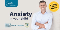 Banner image for Dr Justin Coulson - Anxiety in your child