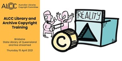Banner image for ALCC Library and Archive Copyright Training, Brisbane and live stream