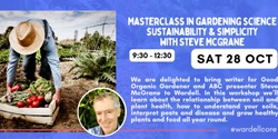 Banner image for Masterclass in gardening science sustainability & simplicity  : Wardell CORE back yard basics 