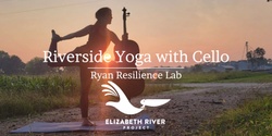 Banner image for Riverside Yoga with Cello