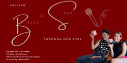 Banner image for Live Podcast Event with Belle & Shaz   ['Calling BS Through Our Eyes']