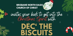 Banner image for Dec' the Biscuits - Christmas fun for Kids & Families