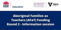 Banner image for NSW Department of Education: Aboriginal Families as Teachers (AFaT) Funding Round 2 - webinar and information session