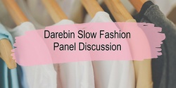 Banner image for Darebin Slow Fashion Panel Discussion