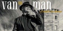 Banner image for Van The Man - A Tribute To Van Morrison