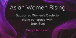 Banner image for Asian Women Rising - Women's Circle