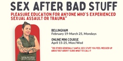 Banner image for Sex After Bad Stuff: Pleasure Education Mini-Course (Online)