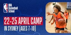 Banner image for April 22nd - 25th 2024 Holiday Camp (Ages 7-10) in Sydney at NBA Basketball School Australia