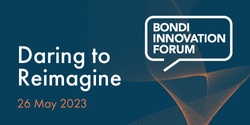 Banner image for  Bondi Innovation Forum 2023