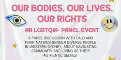 Banner image for Our Bodies, Our Lives, Our Rights - LGBTQIA+ Panel Event