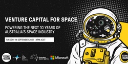 Venture Capital for Space - Powering the next 10 Years of Australia’s Space Industry