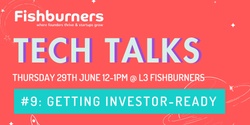 Banner image for TechTalk #9: Getting Investor Ready