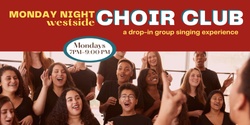Banner image for Choir Club - Monday Nights on the Westside